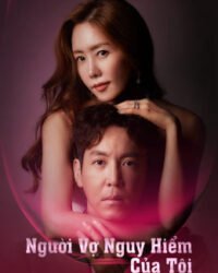 Người Vợ Nguy Hiểm Của Tôi